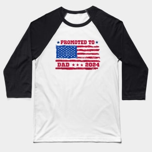 USA Flag Promoted To Daddy Est 2024 New Dad First Time Dad Baseball T-Shirt